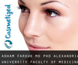 Adham FAROUK MD, PhD. Alexandria University, Faculty of Medicine (Aleksandria)