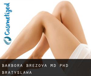 Barbora BREZOVA MD, PhD. (Bratyslawa)