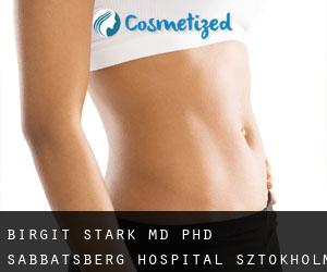 Birgit STARK MD, PhD. Sabbatsberg Hospital (Sztokholm)