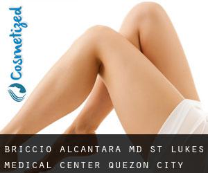 Briccio ALCANTARA MD. St. Luke's Medical Center, Quezon City (Tanza)