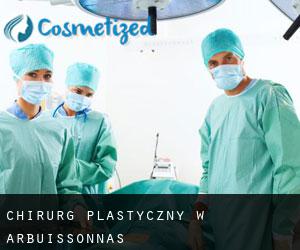 Chirurg Plastyczny w Arbuissonnas