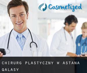 Chirurg Plastyczny w Astana Qalasy