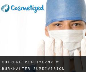 Chirurg Plastyczny w Burkhalter Subdivision