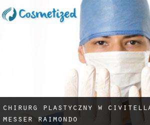 Chirurg Plastyczny w Civitella Messer Raimondo