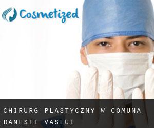 Chirurg Plastyczny w Comuna Dăneşti (Vaslui)