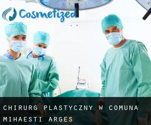 Chirurg Plastyczny w Comuna Mihăeşti (Argeş)