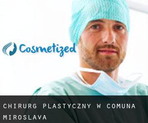 Chirurg Plastyczny w Comuna Miroslava