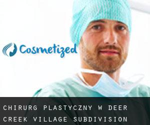 Chirurg Plastyczny w Deer Creek Village Subdivision