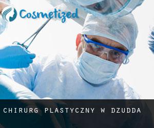 Chirurg Plastyczny w Dzudda