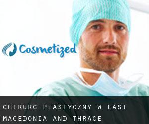 Chirurg Plastyczny w East Macedonia and Thrace