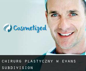 Chirurg Plastyczny w Evans Subdivision