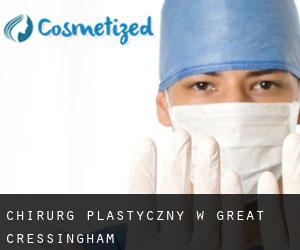 Chirurg Plastyczny w Great Cressingham
