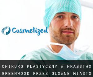 Chirurg Plastyczny w Hrabstwo Greenwood przez główne miasto - strona 1