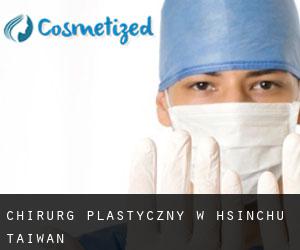 Chirurg Plastyczny w Hsinchu (Taiwan)