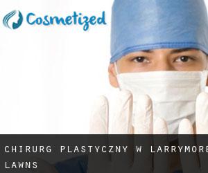 Chirurg Plastyczny w Larrymore Lawns