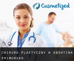 Chirurg Plastyczny w Obshtina Primorsko