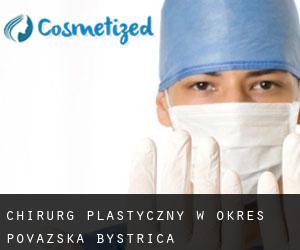 Chirurg Plastyczny w Okres Považská Bystrica