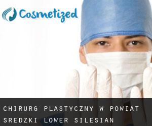 Chirurg Plastyczny w Powiat średzki (Lower Silesian Voivodeship)