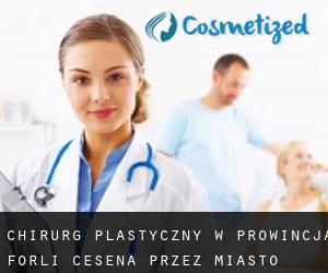 Chirurg Plastyczny w Prowincja Forlì-Cesena przez miasto - strona 1