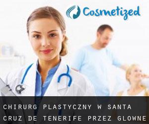 Chirurg Plastyczny w Santa Cruz de Tenerife przez główne miasto - strona 1
