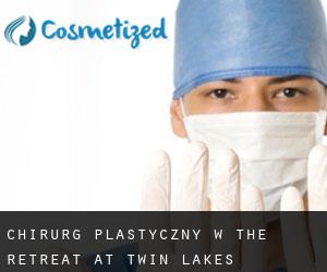 Chirurg Plastyczny w The Retreat at Twin Lakes