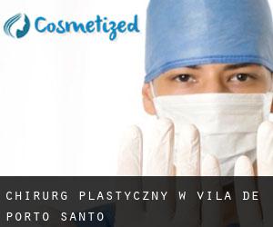 Chirurg Plastyczny w Vila de Porto Santo