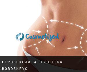 Liposukcja w Obshtina Boboshevo
