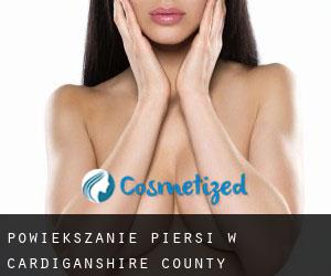 Powiększanie piersi w Cardiganshire County