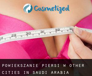 Powiększanie piersi w Other Cities in Saudi Arabia
