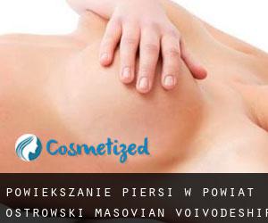 Powiększanie piersi w Powiat ostrowski (Masovian Voivodeship)