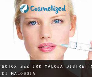Botox bez irk Maloja / Distretto di Maloggia