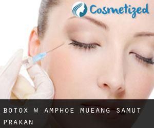 Botox w Amphoe Mueang Samut Prakan