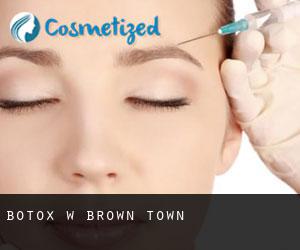 Botox w Brown Town