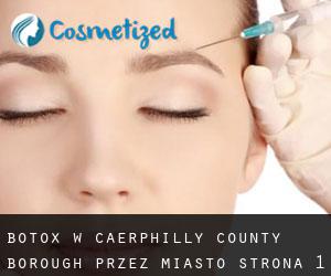 Botox w Caerphilly (County Borough) przez miasto - strona 1