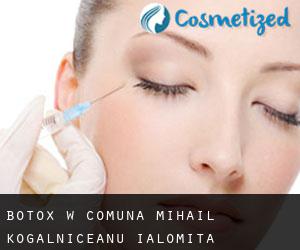 Botox w Comuna Mihail Kogălniceanu (Ialomiţa)