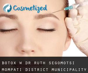 Botox w Dr Ruth Segomotsi Mompati District Municipality