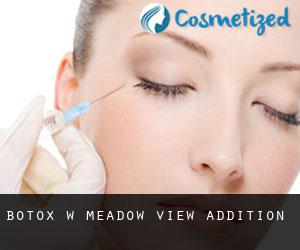 Botox w Meadow View Addition