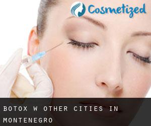 Botox w Other Cities in Montenegro