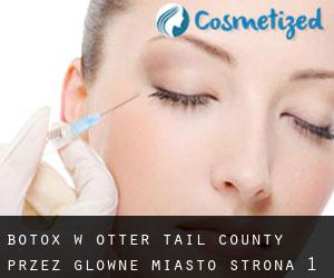 Botox w Otter Tail County przez główne miasto - strona 1