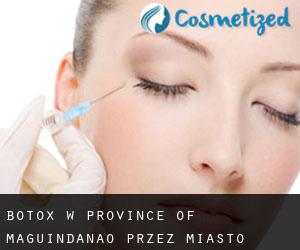 Botox w Province of Maguindanao przez miasto - strona 1