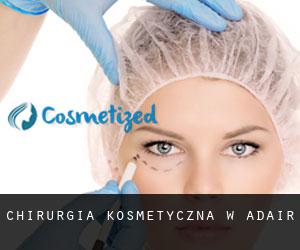 Chirurgia kosmetyczna w Adair