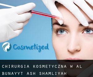 Chirurgia kosmetyczna w Al Bunayyāt ash Shamālīyah