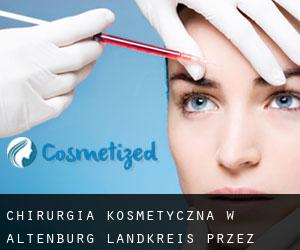 Chirurgia kosmetyczna w Altenburg Landkreis przez miasto - strona 1