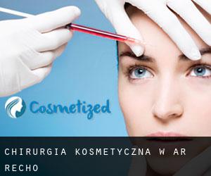 Chirurgia kosmetyczna w Ar Récho