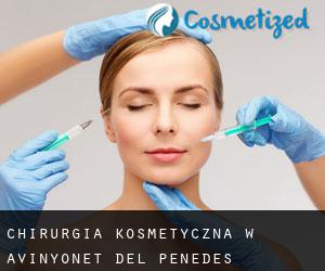 Chirurgia kosmetyczna w Avinyonet del Penedès