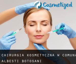 Chirurgia kosmetyczna w Comuna Albeşti (Botoşani)