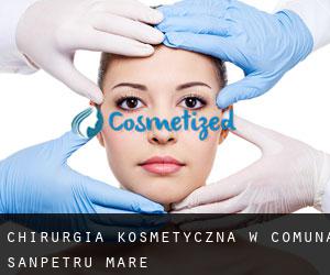 Chirurgia kosmetyczna w Comuna Sânpetru Mare