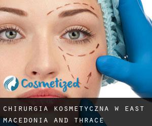 Chirurgia kosmetyczna w East Macedonia and Thrace