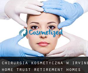 Chirurgia kosmetyczna w Irvine Home Trust Retirement Homes