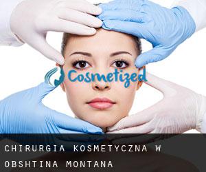 Chirurgia kosmetyczna w Obshtina Montana